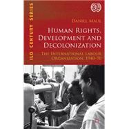Human Rights, Development and Decolonization : The Internati..., 9780230343627