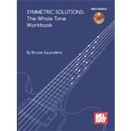 Symmetric Solutions : The Whole Tone Workbook Book/CD Set, 9780786683628