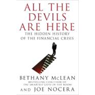 All the Devils Are Here : The Hidden History of the Financia..., 9781591843634
