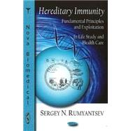 Hereditary Immunity : Fundamental Principles and Exploitatio..., 9781604563634