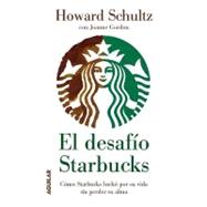 El desafio Starbucks/ Onward: como starbucks lucho por su vi..., 9786071113634