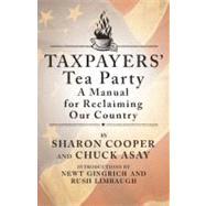 Taxpayers' Tea Party; How to Become Politically Active--and ..., 9781439133637