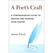 A Poet's Craft: A Comprehensive Guide to Making and Sharing ..., 9780472033645