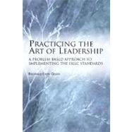 Practicing the Art of Leadership : A Problem-based Approach to Implementing the ISLLC Standards,9780130203649 Practicing the Art of Leadership : A Problem-based Approach to Implementing the ISLLC Standards,9780130203649
