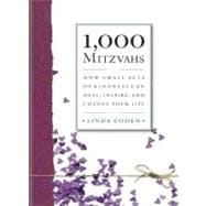 1,000 Mitzvahs : How Small Acts of Kindness Can Heal, Inspir..., 9781580053655