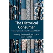 The Historical Consumer Consumption and Everyday Life in Jap..., 9780230273665