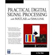 Practical Digital Signal Processing With Matlab And Simulink, 9781584503668