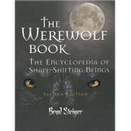 The Werewolf Book; The Encyclopedia of Shape-Shifting Beings, 9781578593675
