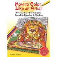 How to Color Like an Artist Colored Pencil Techniques 