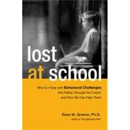 Lost at School : Why Our Kids with Behavioral Challenges are..., 9781416583677