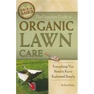 The Complete Guide to Organic Lawn Care: Everything You Need..., 9781601383679