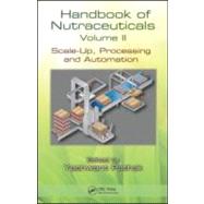 Handbook of Nutraceuticals Volume II: Scale-Up, Processing a..., 9781439823682