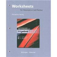 Worksheets for Classroom or Lab Practice for Introductory and Intermediate Algebra,9780321613684 Worksheets for Classroom or Lab Practice for Introductory and Intermediate Algebra,9780321613684