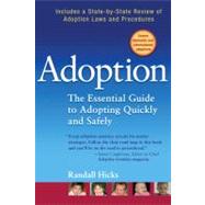 Adoption : The Essential Guide to Adopting Quickly and Safel..., 9780399533686