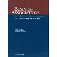 Business Associations, Agency, Partnerships, LLCs, and Corporations, 2013 Statutes and Rules,9781609303686 Business Associations, Agency, Partnerships, LLCs, and Corporations, 2013 Statutes and Rules,9781609303686