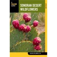 Sonoran Desert Wildflowers, 2nd : A Guide to Common Plants, 9780762773688