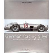 German Racing Silver: Drivers, Cars and Triumphs of German M..., 9780711033689