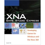 XNA Game Studio Express Developing Games for Windows and the..., 9781598633689