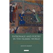 Patronage and Poetry in the Islamic World : Social Mobility ..., 9781848853690