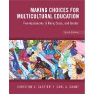 Making Choices for Multicultural Education: Five Approaches ..., 9780470383698