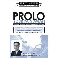 Prolo Your Pain Away: Curing Chronic Pain With Prolotherapy, 9780979633706