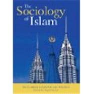 The Sociology of Islam: Secularism, Economy and Politics, 9780863723711
