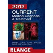 CURRENT Medical Diagnosis and Treatment 2012, Fifty-First Edition,9780071763721 CURRENT Medical Diagnosis and Treatment 2012, Fifty-First Edition,9780071763721