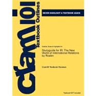 Outlines & Highlights for IR: The New World of International Relations,9781428823723 Outlines & Highlights for IR: The New World of International Relations,9781428823723