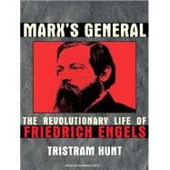 Marx's General: The Revolutionary Life of Friedrich Engels, 9781400163724