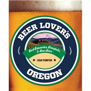 Beer Lover's Oregon,9780762783731 Beer Lover's Oregon,9780762783731