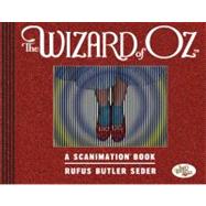 Wizard of Oz : A Scanimation Book: 10 Classic Scenes from Ov..., 9780761163732