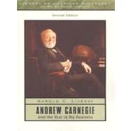 Andrew Carnegie and the Rise of Big Business,9780321043733 Andrew Carnegie and the Rise of Big Business,9780321043733