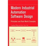 Modern Industrial Automation Software Design : Principles an..., 9780471683735