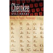 The Cherokee Syllabary: Writing the People's Perseverance