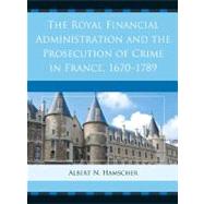 The Royal Financial Administration and the Prosecution of Cr..., 9781611493740