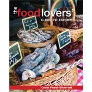 Food Lovers' Europe; A Celebration of Local Specialties, Rec..., 9780762773749