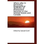 Who's Who in Dentistry: Biographical Sketches of Promonent D..., 9780554453750