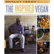 The Inspired Vegan: Seasonal Ingredients, Creative Recipes, ..., 9780738213750