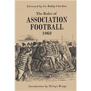 Rules of Association Football 1863 : The First FA Rule Book, 9781851243754
