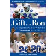 A Gift for Ron; Friendship and Sacrifice On and Off the Grid..., 9780762763757