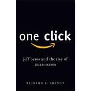 One Click : Jeff Bezos and the Rise of Amazon.Com,9781591843757 One Click : Jeff Bezos and the Rise of Amazon.Com,9781591843757