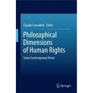 Philosophical Dimensions of Human Rights : Some Contemporary..., 9789400723757