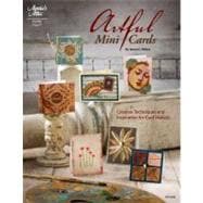 Artful Mini Cards : Creative Techniques and Inspiration for ..., 9781596353770
