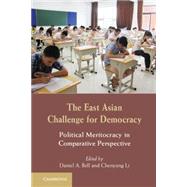 The East Asian Challenge for Democracy: Political Meritocracy in Comparative Perspective,9781107623774 The East Asian Challenge for Democracy: Political Meritocracy in Comparative Perspective,9781107623774