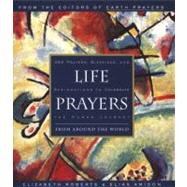 Life Prayers : From Around the World - 365 Prayers, Blessing..., 9780062513779