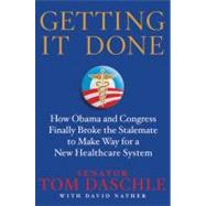 Getting It Done : How Obama and Congress Finally Broke the S..., 9780312643782