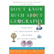 Don't Know Much about Geography : Everything You Need to Kno..., 9780380713790