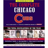 The Complete Chicago Cubs: The Total Encyclopedia of the Tea..., 9781579123796