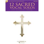 12 Sacred Vocal Solos : For Classical Singers with a CD of P..., 9781458413802