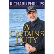 Captain's Duty : Somali Pirates, Navy SEALs, and Dangerous D..., 9781401323806
